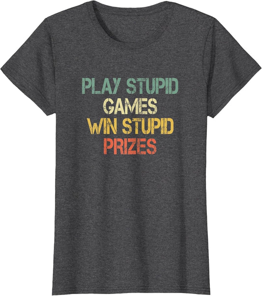Funny Retro Play Stupid Games Win Stupid Prizes