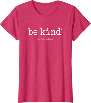Be Kind of A Badass - Sarcastic Funny Advice Novelty Graphic