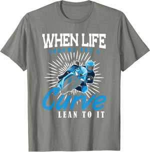 When Life Throws You A Curve Lean Into It Motorcycle