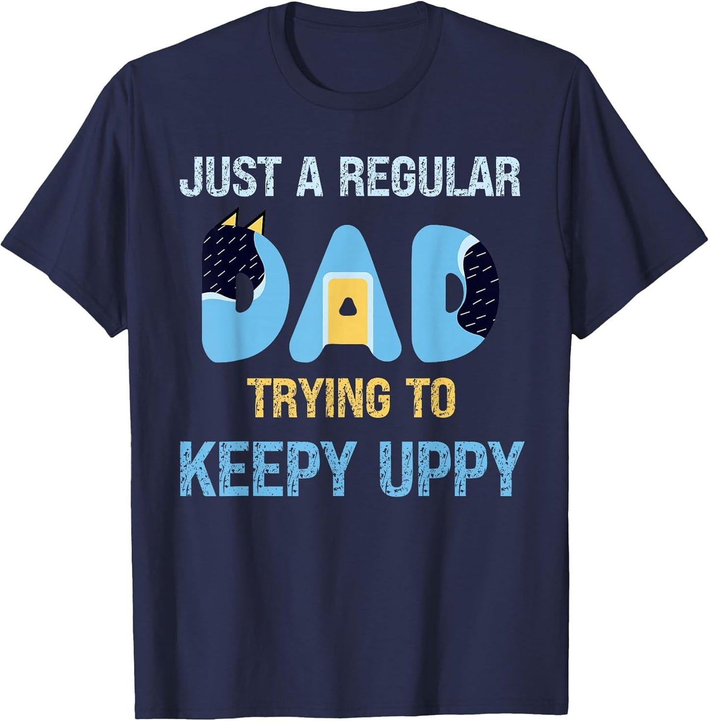 Just a Regular Dad Trying to Keepy Uppy