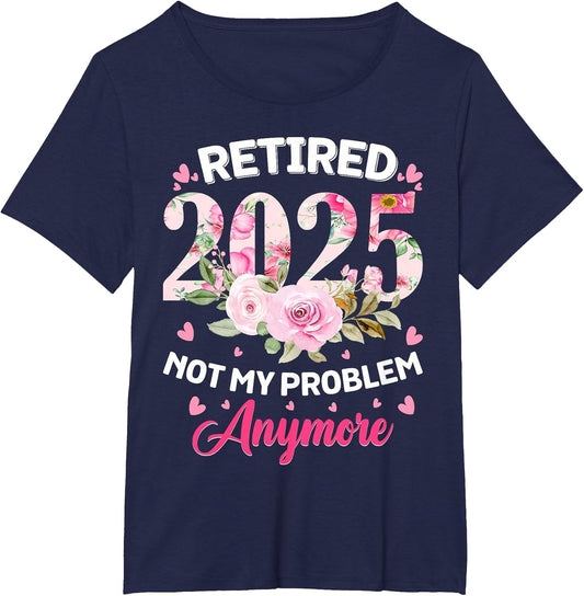 Retirement 2025 Women Retired 2025 Not My Problem Anymore