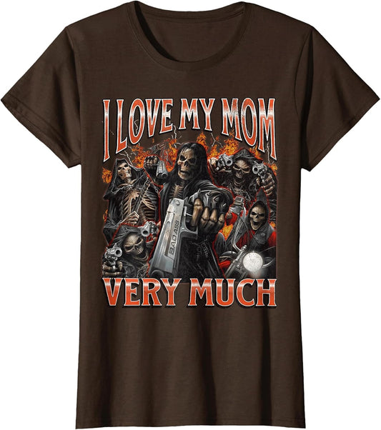I Love My Mom Very Much Funny Hard Skeleton Meme Bootleg