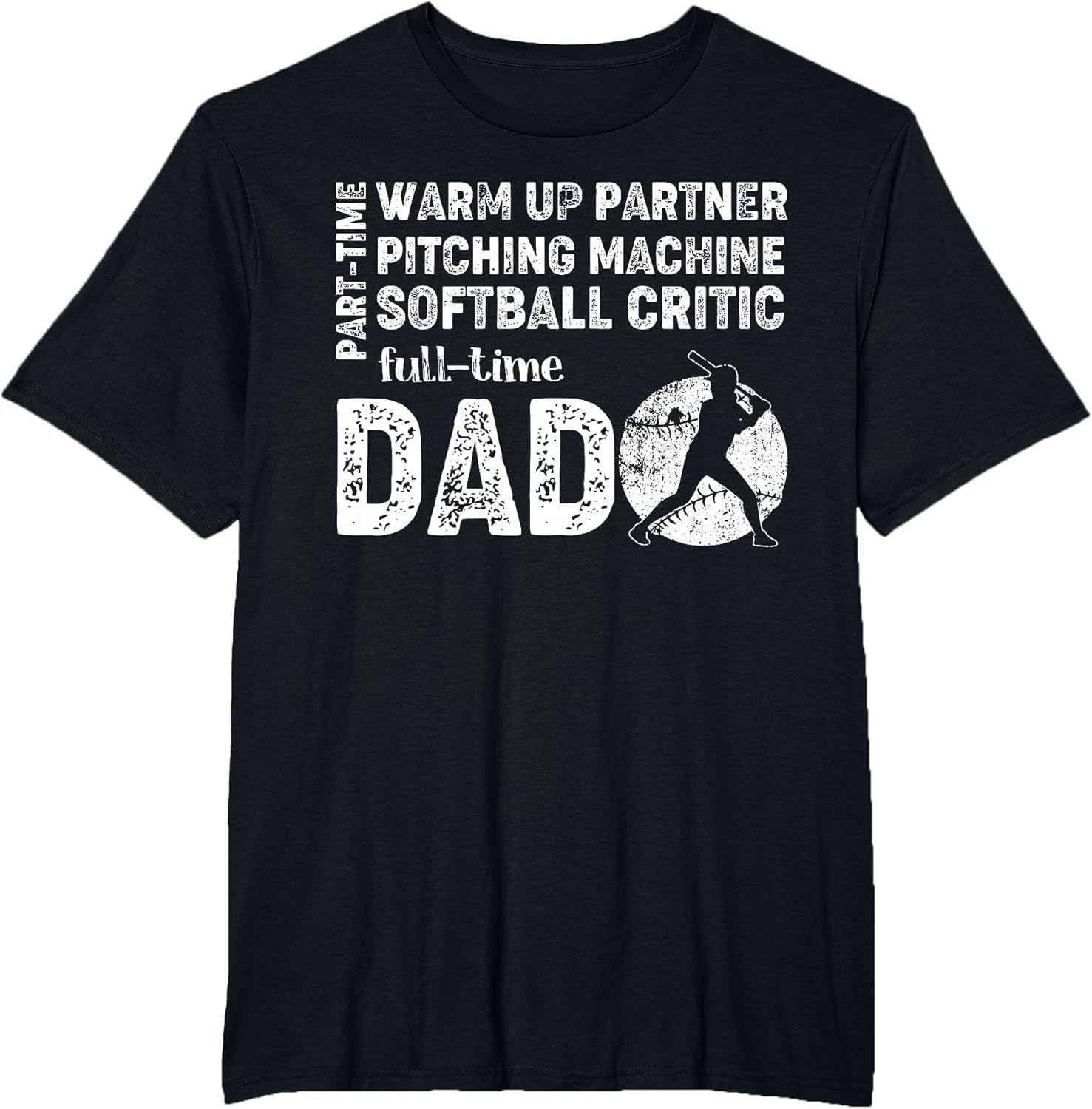 Softball Dad Shirt Part Time Warm Up Partner Full Time Dad