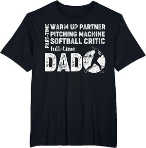 Softball Dad Shirt Part Time Warm Up Partner Full Time Dad