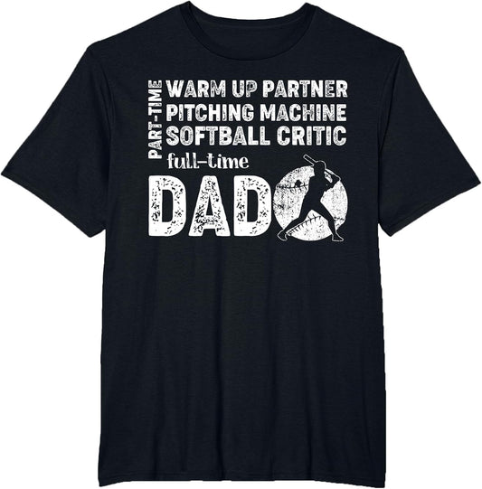 Softball Dad Shirt Part Time Warm Up Partner Full Time Dad