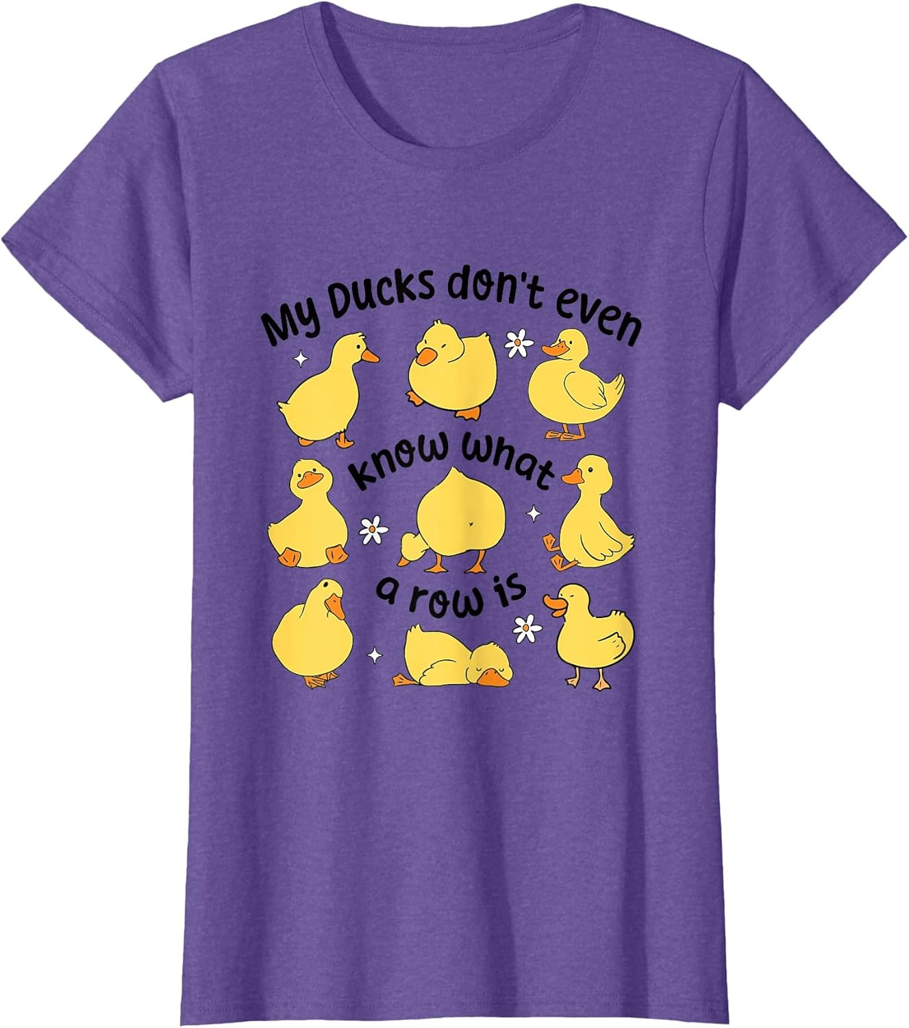My Ducks Don't Even Know What A Rows is Funny Sarcastic