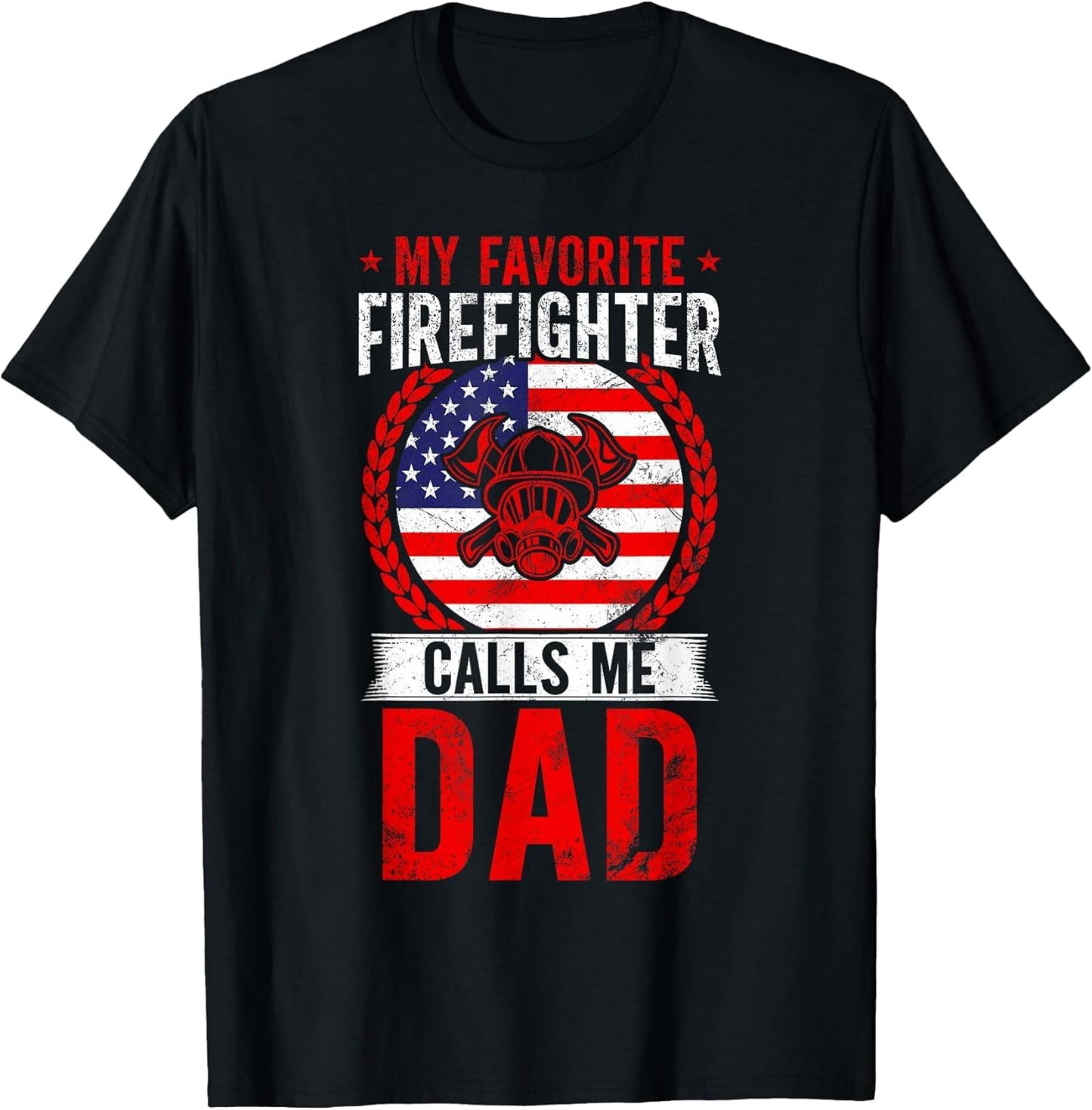 My Favorite Firefighter Calls Me Dad American Flag for Dad
