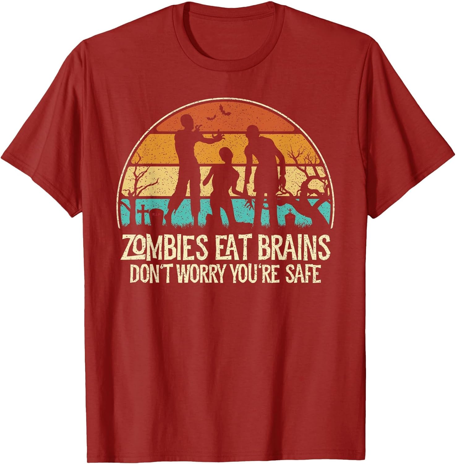 Zombies Eat Brains Don't Worry You're Safe - Retro Halloween