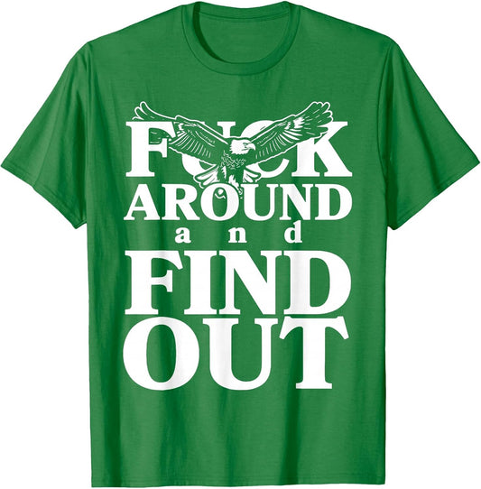 Fuck Around and find Out Funny Eagle