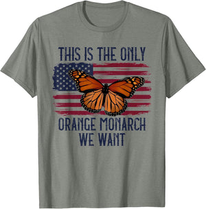 This is The Only Orange Monarch We Want American Flag
