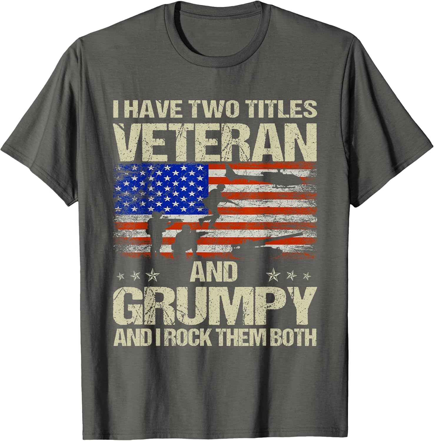 I Have Two Titles Veteran and Grumpy and I Rock Them Both