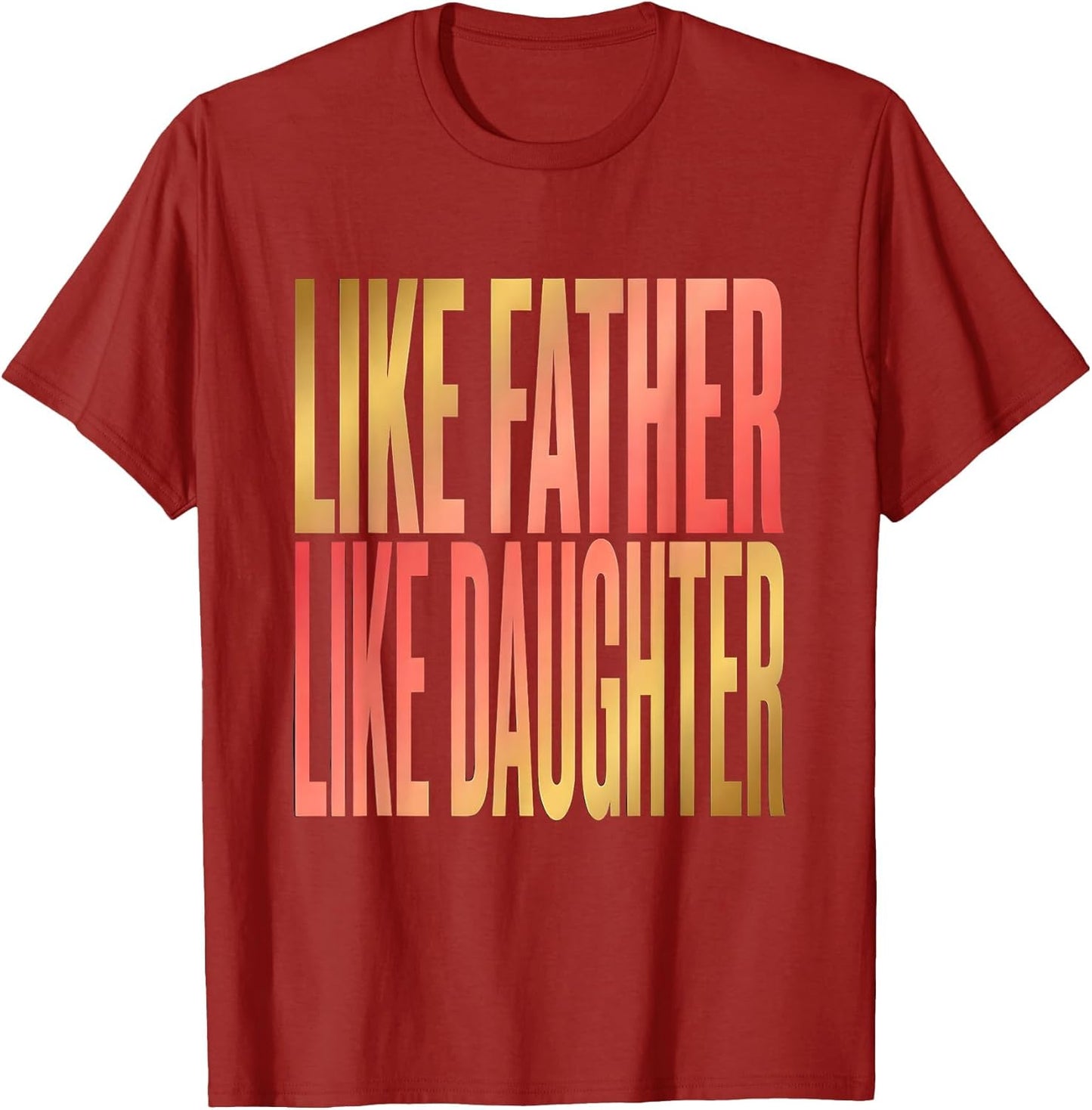 Like Father Like Daughter Dad and Daughter Design