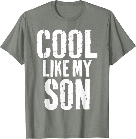 Cool Like My Son Funny Fathers Day from Son Dad Father