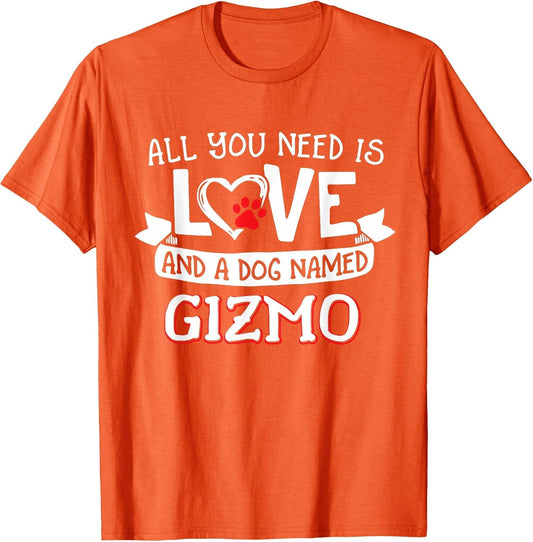 All You Need is Love and a Dog Named Gizmo Small Large
