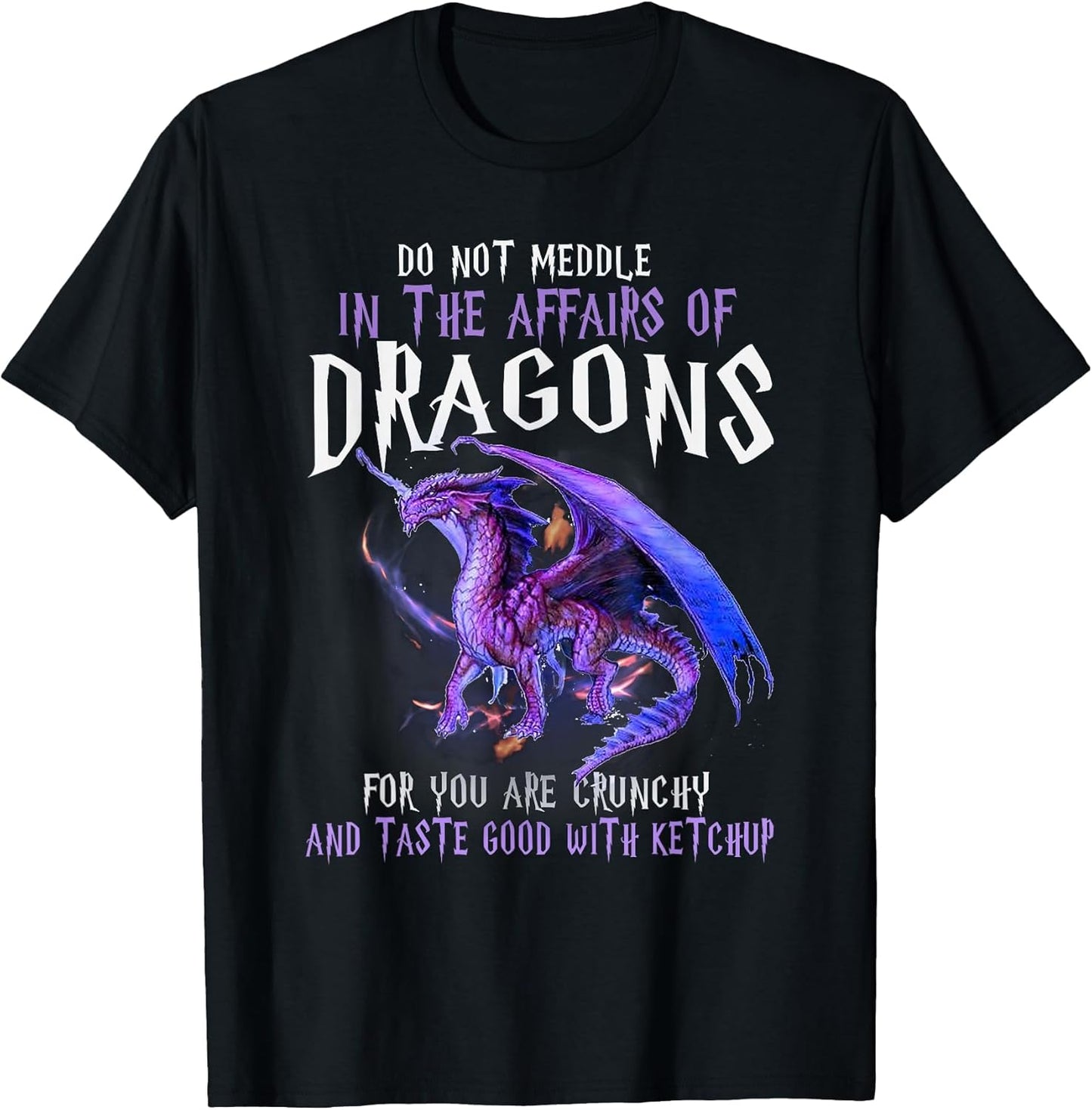 Do Not Meddle in The Affairs of Dragons for You are Crunchy