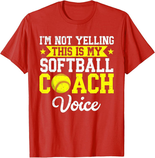 I'm Not Yelling This is My Softball Coach Voice Funny Sports