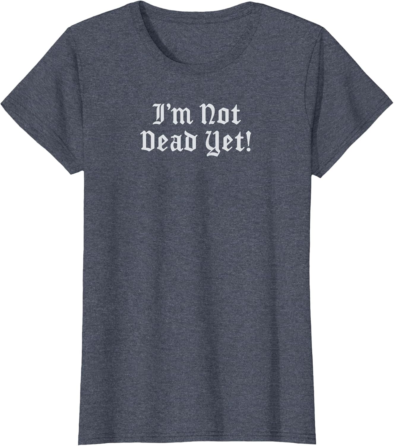 I'm Not Dead Yet