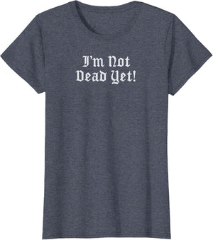 I'm Not Dead Yet