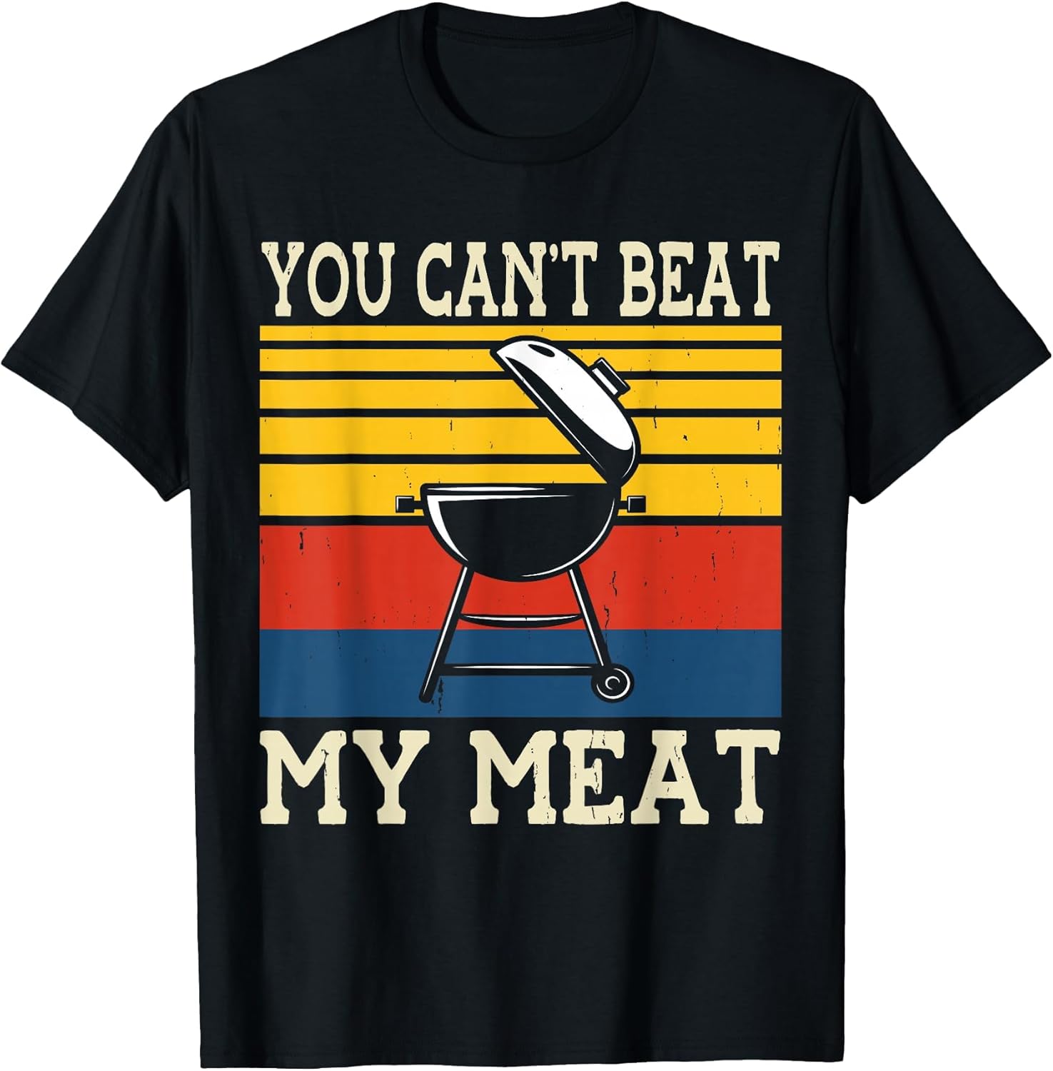 You Can't Beat My Meat BBQ Grilling Chef Funny Grill