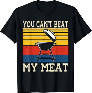You Can't Beat My Meat BBQ Grilling Chef Funny Grill