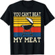 You Can't Beat My Meat BBQ Grilling Chef Funny Grill