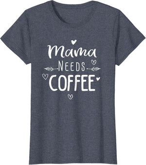 Mama Needs Coffee Lover Fun for Mom Caffeine Graphic Weekend