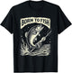 Born to Fish Fishing Graphic Design