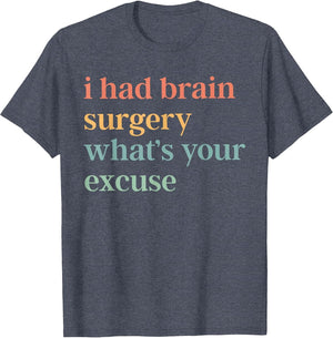 I Had Brain Surgery What's Your Excuse Vintage Brain Tumor
