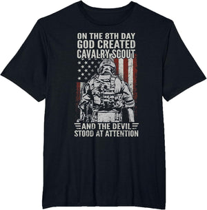 On The 8th Day God Created Cavalry Scout US Veteran