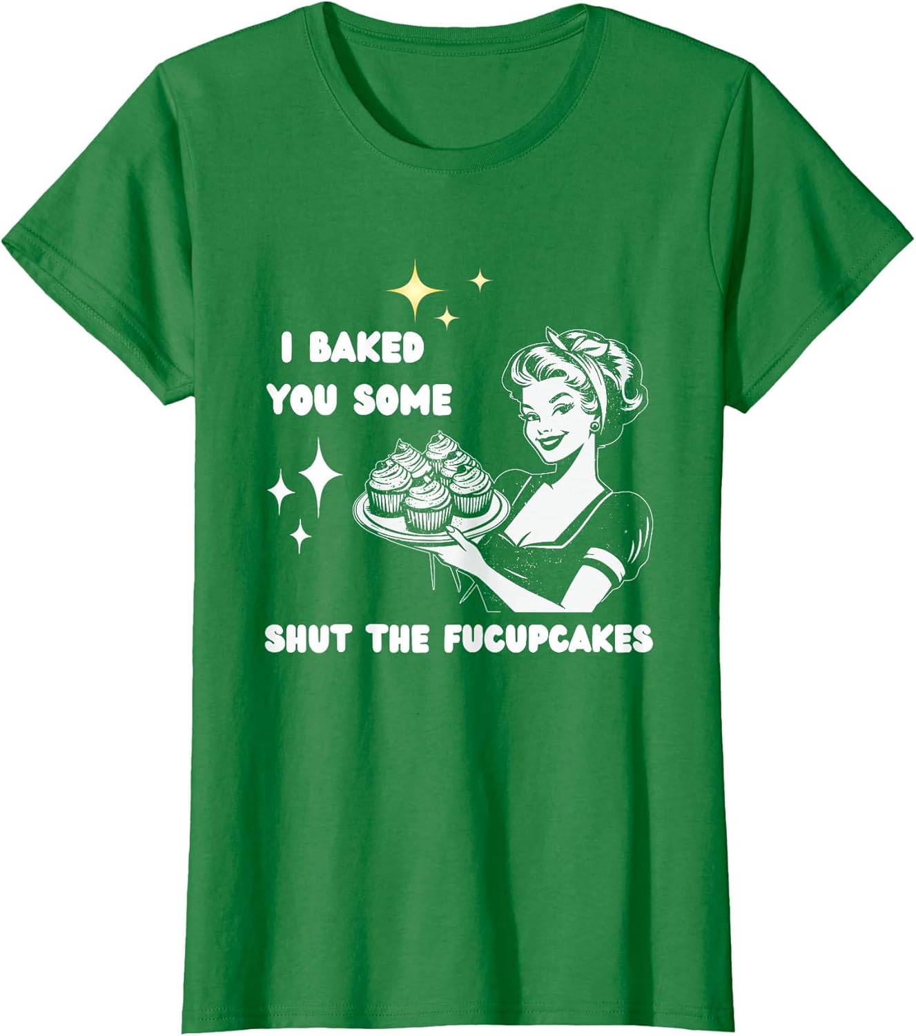 I Baked You Some Shut The Fucupcakes Bake Cupcakes