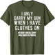 I Only Carry My Gun When I Have Clothes on Funny