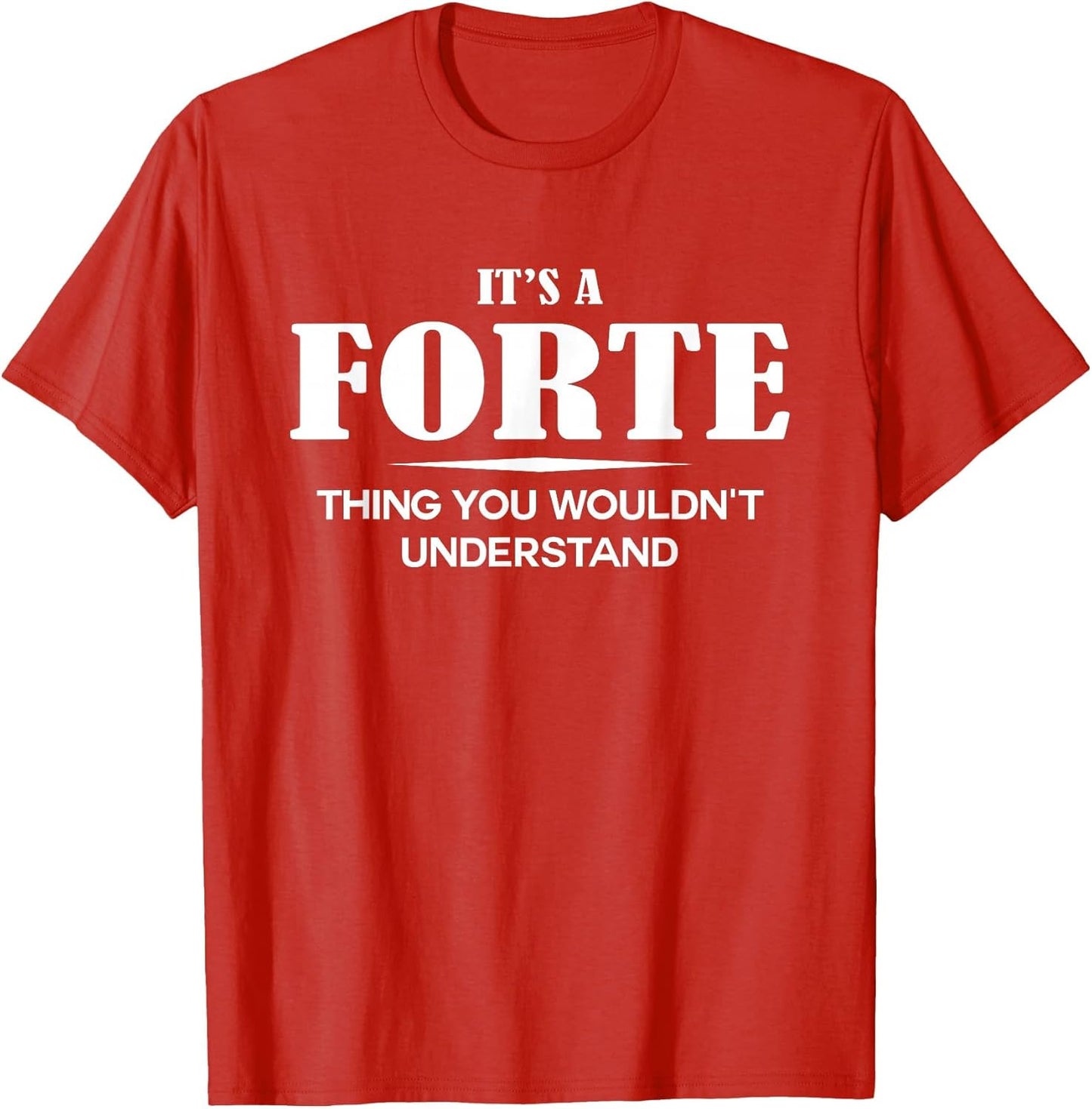It's A Forte Thing You Wouldn't Understand Forte Name