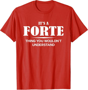 It's A Forte Thing You Wouldn't Understand Forte Name