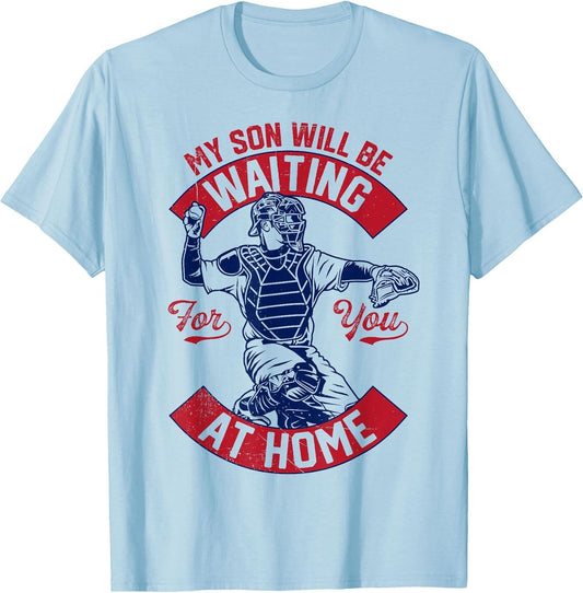 My Son Will Be Waiting for You at Home Baseball Catcher Wife