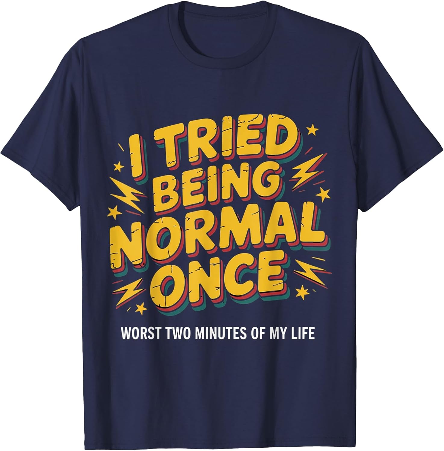I Tried Being Normal Once Funny Quote Retro Bold Pun Humor