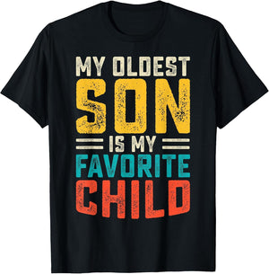 My Oldest Son is My Favorite Child - Funny Family
