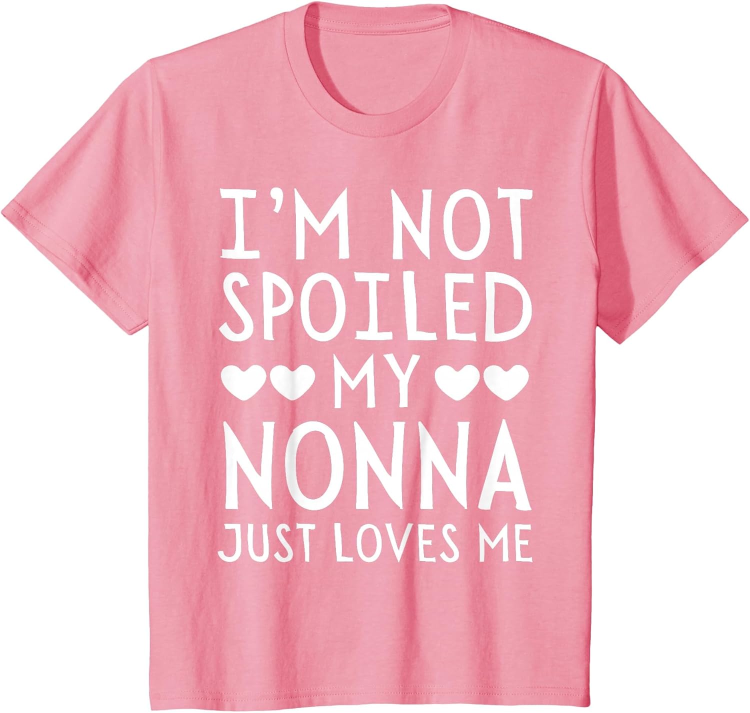 I'm Not Spoiled My Nonna Just Loves Me Funny Grandchild