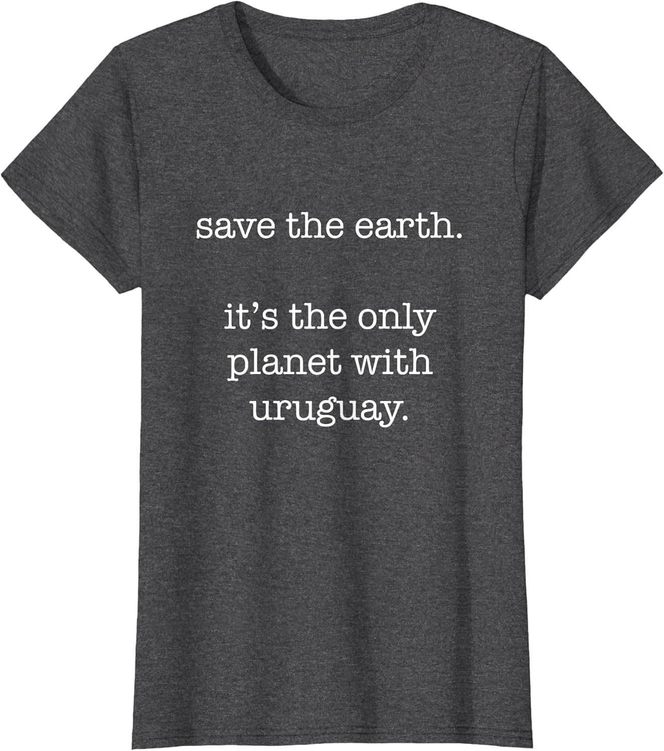 Uruguay - Funny Ironic Save The Earth Sarcastic
