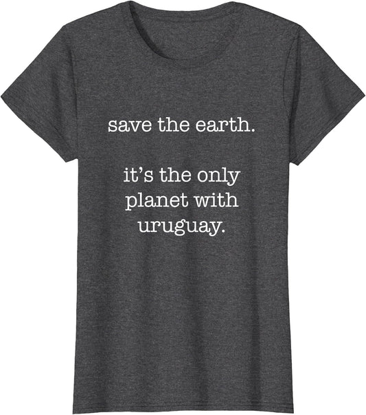 Uruguay - Funny Ironic Save The Earth Sarcastic