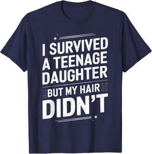 Dad Mom Funny I Survived Teenage Daughter Survivor