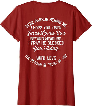 Dear Person Behind Me I Hope You Know Jesus Loves You (Back)