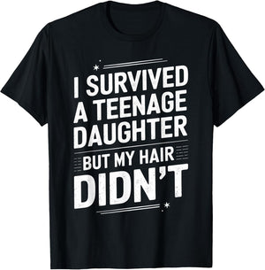 Dad Mom Funny I Survived Teenage Daughter Survivor