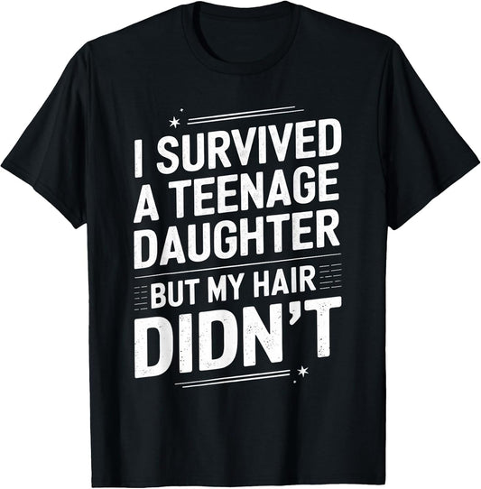 Dad Mom Funny I Survived Teenage Daughter Survivor