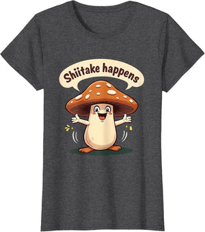Shiitake Happens Funny Mushroom Design