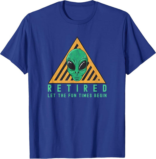 Retired Let the Fun Times Begin Alien
