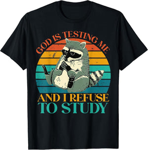 God is Testing Me and I Refuse to Study - Cute Raccoon Lover