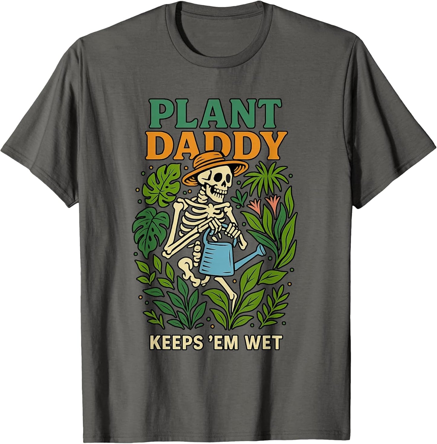 Plant Daddy Keeps 'Em Wet Funny for Gardeners Houseplant Dad