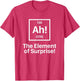 Funny Novelty Men's Ah The Element of Surprise