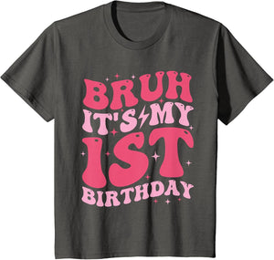 Bruh It's My 1st Birthday 1 Year Old Birthday for Girls