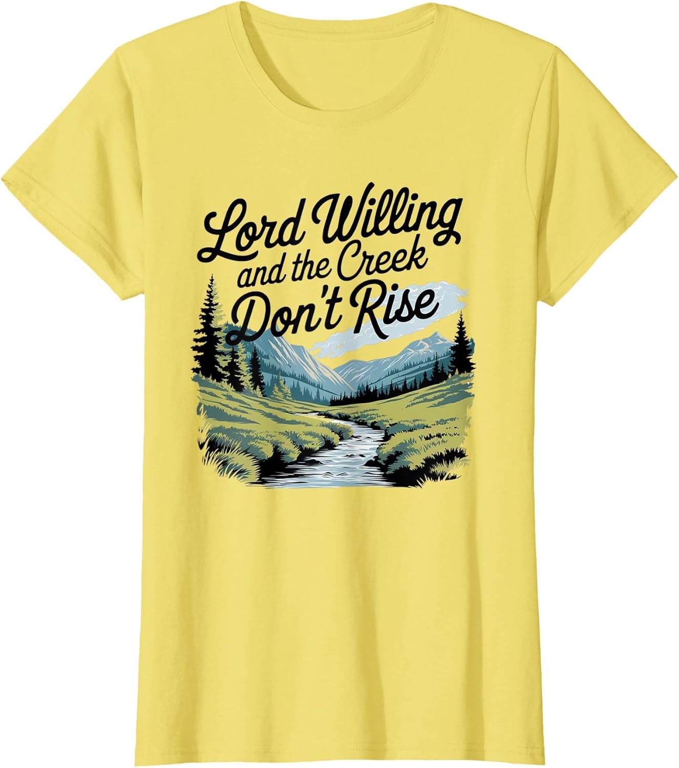 Lord Willing and The Creek Don't Rise